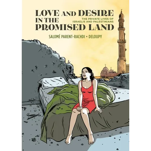 Love and Desire in the Promised Land: The Private Lives of Israelis and Palestinians - Hardcover