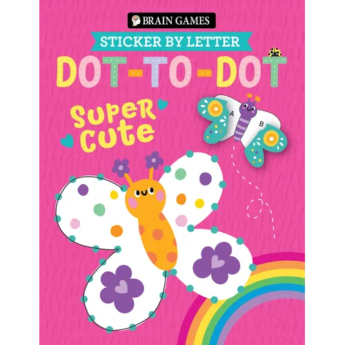 Brain Games - Sticker by Letter - Dot-To-Dot: Super Cute (for Kids Ages 3 and Up) - Spiral