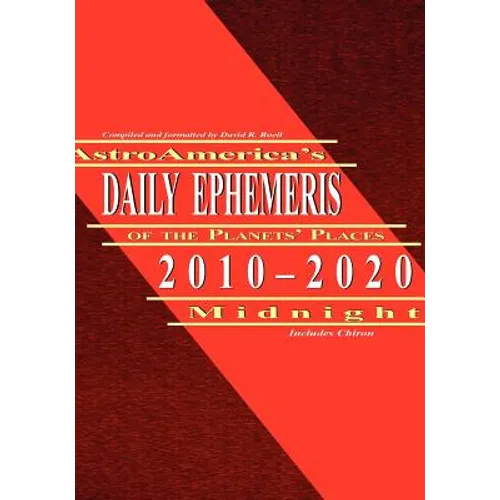 Astroamerica's Daily Ephemeris 2010-2020 Midnight - Paperback