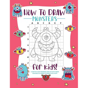 How to Draw Monsters: A Step-by-Step Drawing - Activity Book for Kids to Learn to Draw Pretty Stuff - Paperback