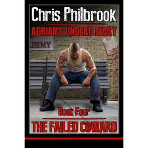 The Failed Coward: Adrian's Undead Diary Book Four - Paperback