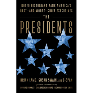 The Presidents: Noted Historians Rank America's Best--And Worst--Chief Executives - Paperback