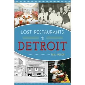 Lost Restaurants of Detroit - Paperback