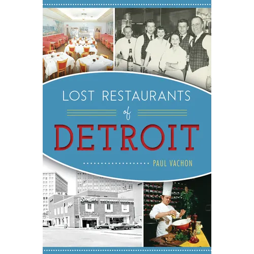 Lost Restaurants of Detroit - Paperback