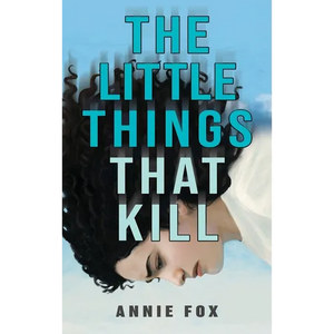 The Little Things That Kill: A Teen Friendship Afterlife Apology Tour - Hardcover