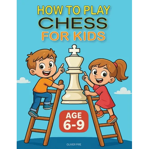 How to Play Chess for Kids Age 6-9 - Paperback