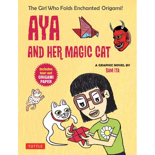 Aya and Her Magic Cat: A Graphic Novel: The Girl Who Folds Enchanted Origami! - Paperback