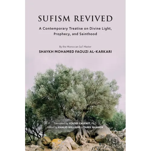 Sufism Revived: A Contemporary Treatise on Divine Light, Prophecy, and Sainthood - Paperback