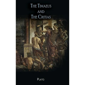 The Timaeus and The Critias - Hardcover
