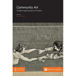 Community Art: Creative Approaches to Practice - Paperback