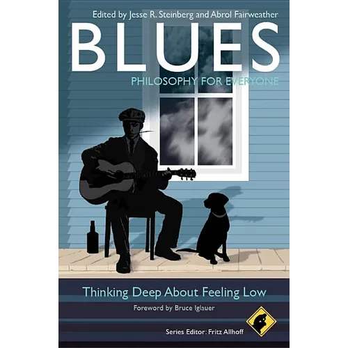 Blues - Philosophy for Everyone: Thinking Deep about Feeling Low - Paperback