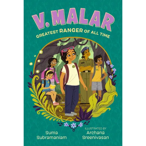V. Malar: Greatest Ranger of All Time: (A Nature-Packed Middle Grade Tale of Friendship, Forests, and Finding Your Purpose) - Hardcover