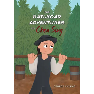 The Railroad Adventures of Chen Sing - Paperback
