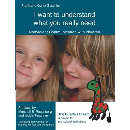 I want to understand what you really need: Nonviolent Communication with children - Paperback