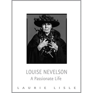 Louise Nevelson: A Passionate Life - Paperback