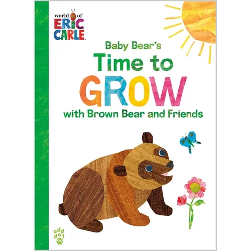 Baby Bear's Time to Grow with Brown Bear and Friends (World of Eric Carle) - Hardcover