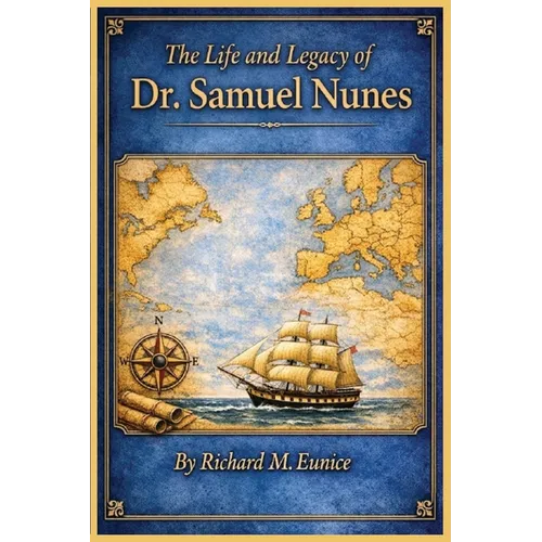 The Life and Legacy of Dr. Samuel Nunes - Paperback
