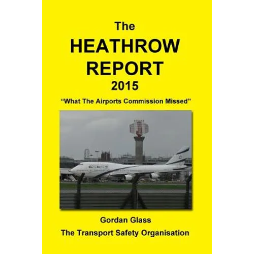 The Heathrow Report 2015: What the Airports Commission Missed - Paperback