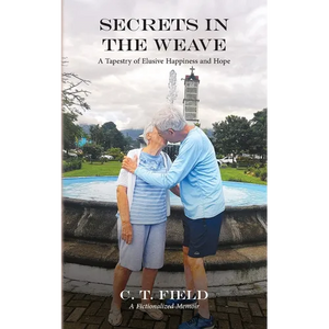 Secrets in the Weave: A Tapestry of Elusive Happiness and Hope - Paperback