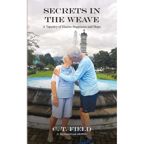 Secrets in the Weave: A Tapestry of Elusive Happiness and Hope - Paperback