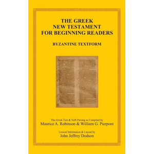 The Greek New Testament for Beginning Readers: Byzantine Textform & Verb Parsing - Hardcover