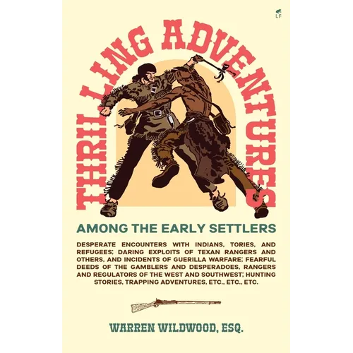 Thrilling Adventures Among the Early Settlers - Paperback