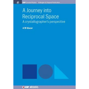 A Journey into Reciprocal Space: A Crystallographer's Perspective - Paperback