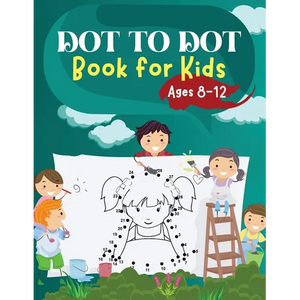 Dot to Dot Book for Kids Ages 8-12: Challenging and Fun Dot to Dot Puzzles for Kids, Toddlers, Boys and Girls Ages 6-8 8-10, 10-12 - Paperback