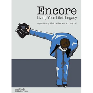 Encore Living Your Life's Legacy: A practical guide to retirement and beyond - Paperback