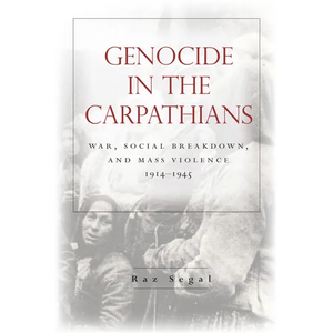Genocide in the Carpathians: War, Social Breakdown, and Mass Violence, 1914-1945 - Paperback