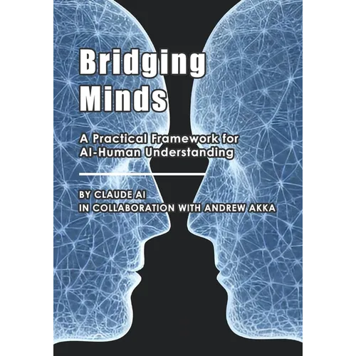 Bridging Minds: A Practical Framework for AI-Human Understanding - Paperback