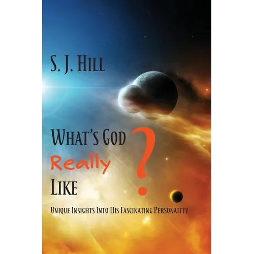 What's God Really Like: Unique Insights Into His Fascinating Personality - Paperback