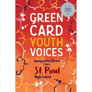 Immigration Stories from a St. Paul High School: Green Card Youth Voices - Paperback
