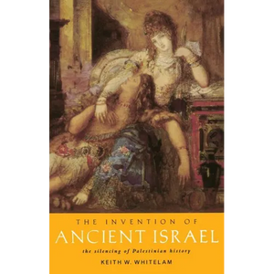 The Invention of Ancient Israel: The Silencing of Palestinian History - Paperback