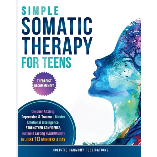 Simple Somatic Therapy for Teens - Paperback