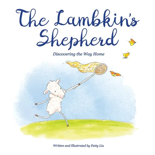The Lambkin's Shepherd: Discovering the Way Home - Hardcover