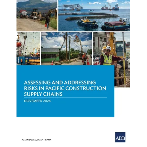 Assessing and Addressing Risks in Pacific Construction Supply Chains - Paperback