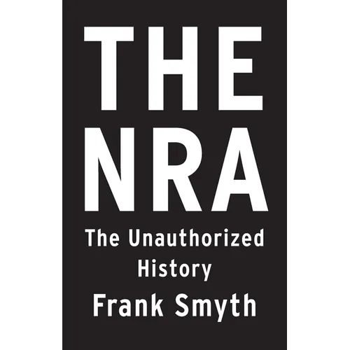 The Nra: The Unauthorized History - Paperback