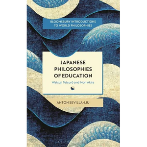 Japanese Philosophies of Education: Watsuji Tetsuro and Mori Akira - Hardcover