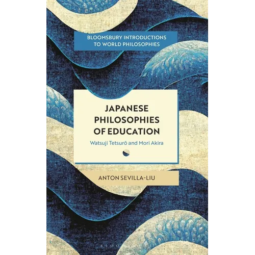 Japanese Philosophies of Education: Watsuji Tetsuro and Mori Akira - Hardcover
