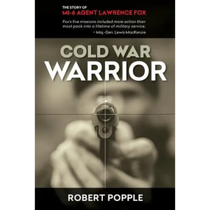 Cold War Warrior: Canadian MI-6 Agent Lawrence Fox - Paperback
