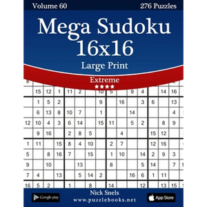 Mega Sudoku 16x16 Large Print - Extreme - Volume 60 - 276 Logic Puzzles - Paperback