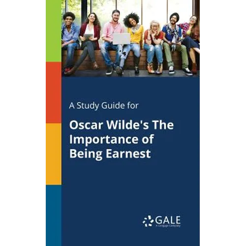A Study Guide for Oscar Wilde's The Importance of Being Earnest - Paperback