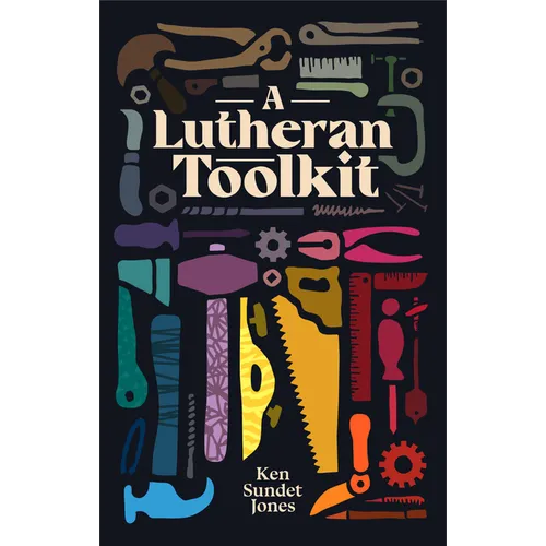 A Lutheran Toolkit - Paperback