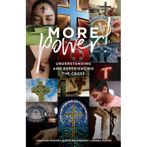 MORE Power!: Understanding and Experiencing the Cross - Paperback