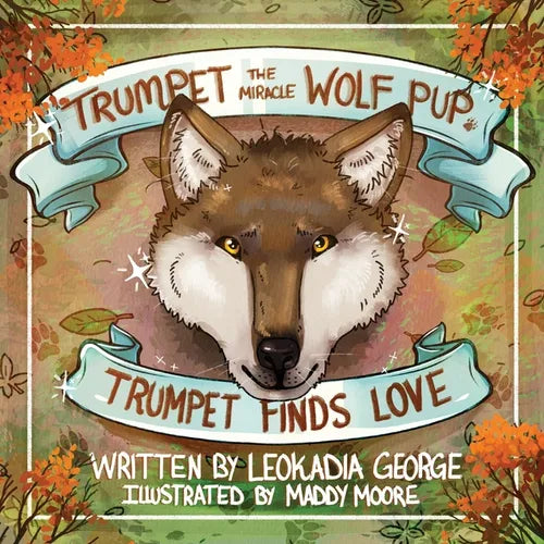 Trumpet the Miracle Wolf Pup: Trumpet Finds Love - Paperback