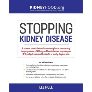 Stopping Kidney Disease: A science based treatment plan to use your doctor, drugs, diet and exercise to slow or stop the progression of incurable kidn - Paperback