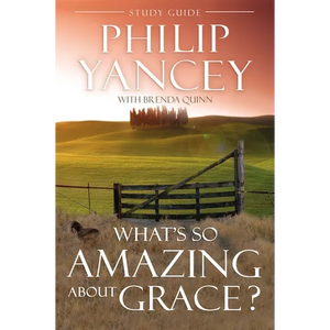 A What's So Amazing about Grace? Study Guide: The Key to Transforming a Broken World - Paperback