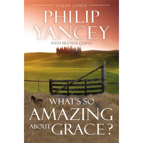 A What's So Amazing about Grace? Study Guide: The Key to Transforming a Broken World - Paperback