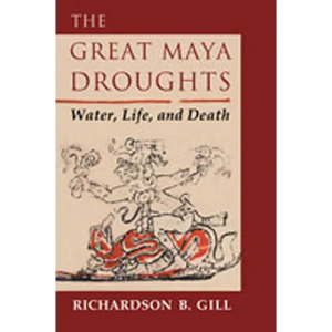 The Great Maya Droughts: Water, Life, and Death - Paperback